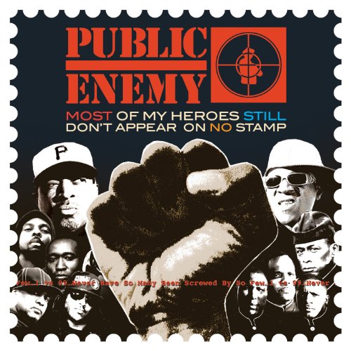 PUBLIC ENEMY - MOST OF MY HEROES STILL DON'T APPEAR ON NO STAMP