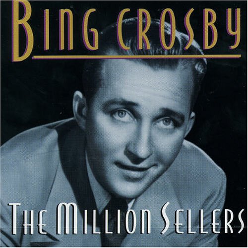 CROSBY, BING - MILLION SELLERS