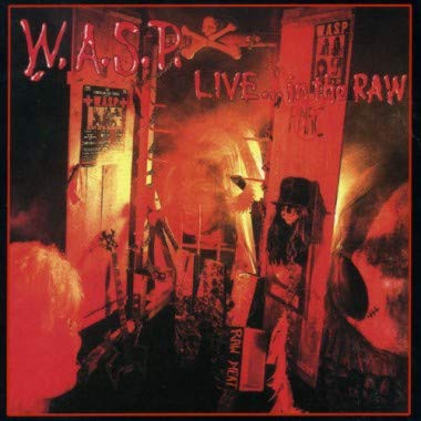 W.A.S.P.  - LIVE...IN THE RAW