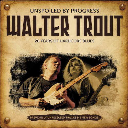 WALTER TROUT - UNSPOILED BY PROGRESS