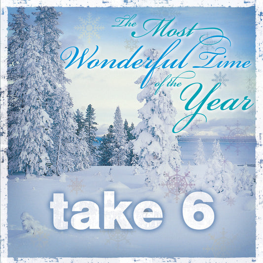 TAKE 6  - MOST WONDERFUL TIME OF THE YEAR