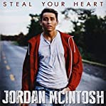 MCINTOSH, JORDAN - STEAL YOUR HEART