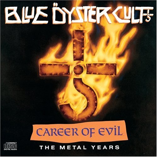 BLUE OYSTER CULT - CAREER OF EVIL