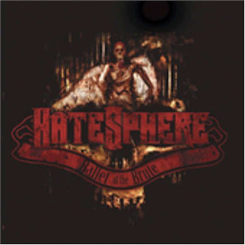 HATESPHERE - BALLET OF THE BRUTE