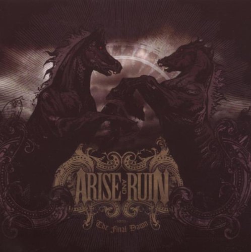 ARISE AND RUIN - FINAL DAWN