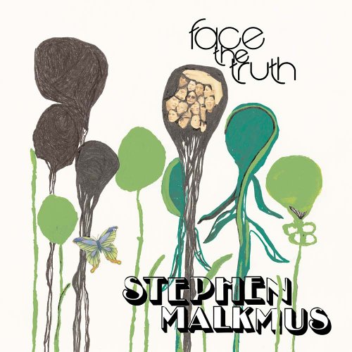 MALKMUS, STEPHEN - FACE THE TRUTH