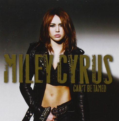 CYRUS, MILEY - CANT BE TAMED