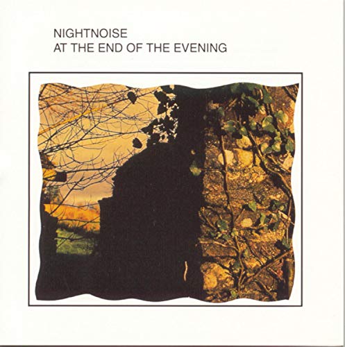 NIGHTNOISE - AT THE END OF THE EVENING