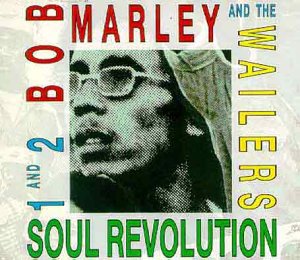 MARLEY, BOB - SOUL REVOLUTION 1 & 2