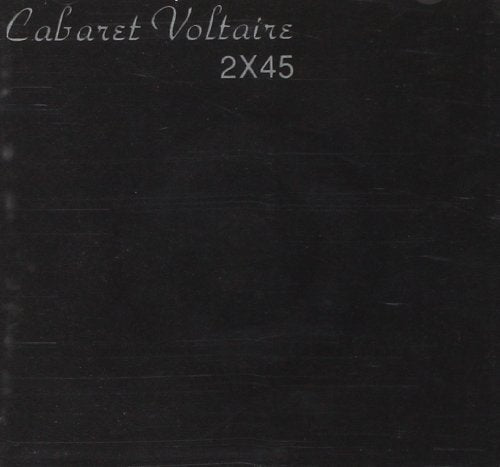 CABARET VOLTAIRE - 2 X 45