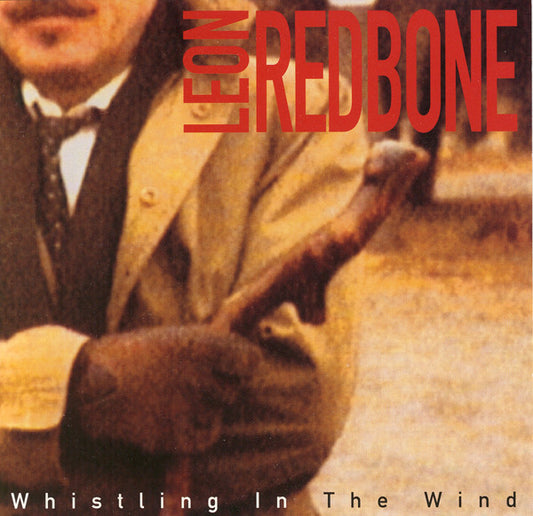 REDBONE, LEON  - WHISTLING IN THE WIND (REMASTERED)