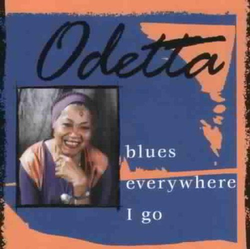 ODETTA  - BLUES EVERYWHERE I GO