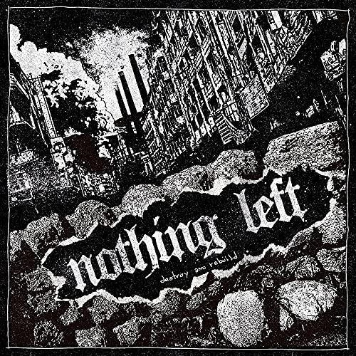 NOTHING LEFT - DESTROY AND REBUILD (CD)