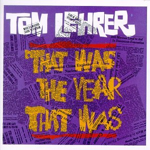 TOM LEHRER - THAT WAS THE YEAR THAT WAS