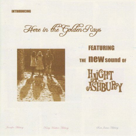 HAIGHT ASHBURY  - HERE IN THE GOLDEN RAYS