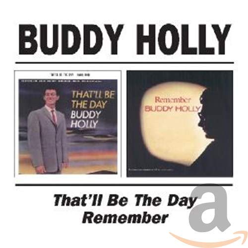 HOLLY, BUDDY - THAT'LL BE THE DAY/REMEMBER (REMASTERED)