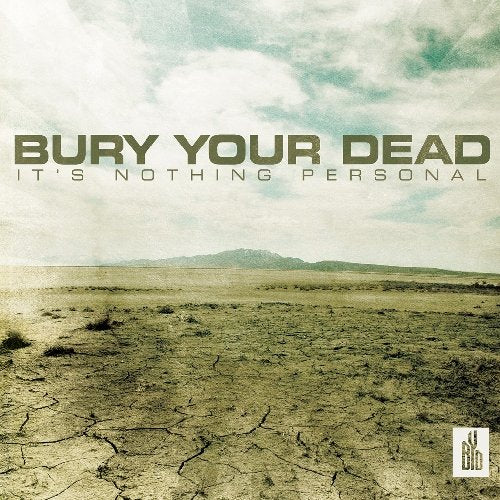 BURY YOUR DEAD  - ITS NOTHING PERSONAL