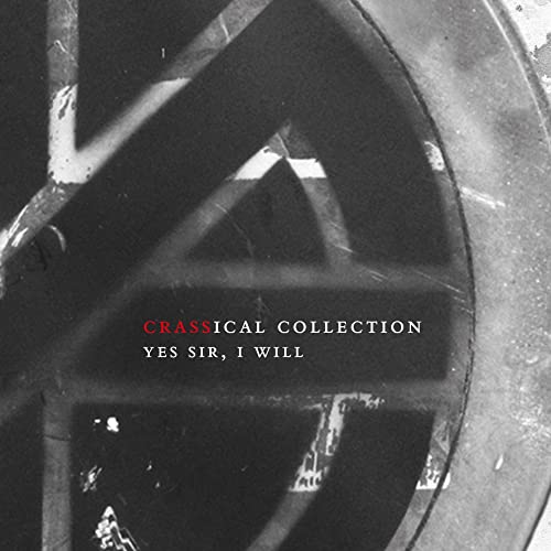 CRASS - YES SIR, I WILL (CRASSICAL COLLECTION) (CD)
