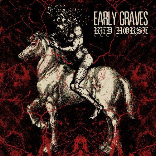 EARLY GRAVES - RED HORSE