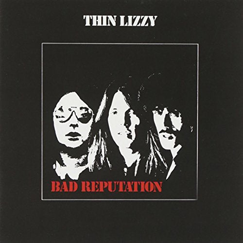 THIN LIZZY - BAD REPUTATION