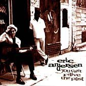 ANDERSEN, ERIC - ANDERSEN, ERIC - YOU CANT RELIVE THE PAST