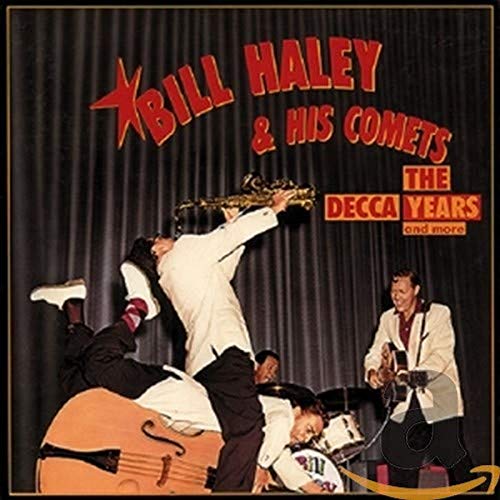 HALEY, BILL & THE COMETS - DECCA YEARS & MORE