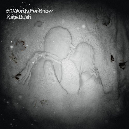 KATE BUSH - 50 WORDS FOR SNOW