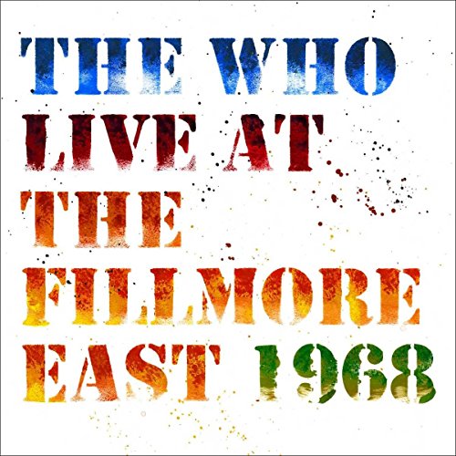 THE WHO - LIVE AT THE FILLMORE EAST: SATURDAY APRIL 6, 1968 (2CD)