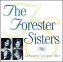 THE FORESTER SISTERS - GREATEST GOSPEL HITS