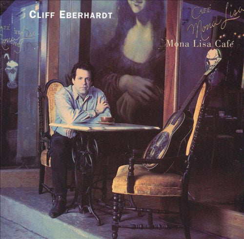 EBERHARDT, CLIFF  - MONA LISA CAFE
