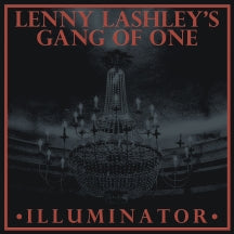 LENNY LASHLEY'S GANG OF ONE - ILLUMINATOR [CD]