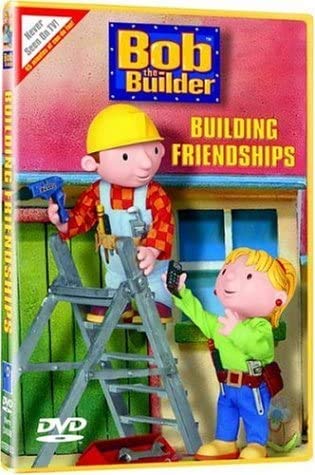 BOB THE BUILDER: BUILDING FRIENDSHIPS