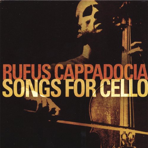 CAPPADOCIA, RUFUS - SONGS FOR CELLO