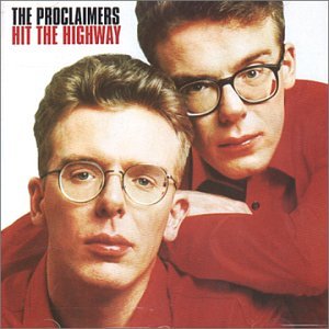 PROCLAIMERS - HIT THE HIGHWAY