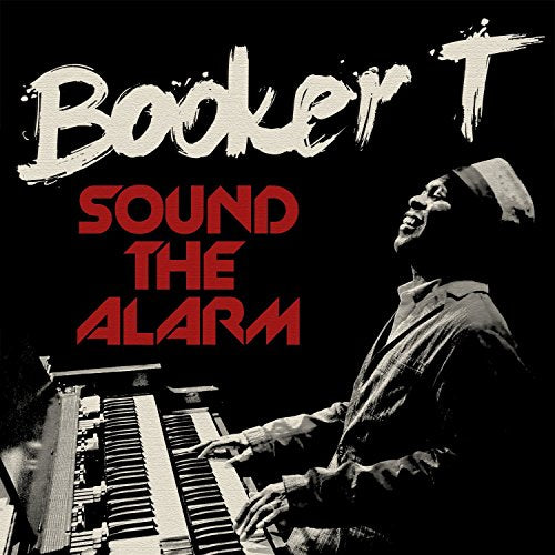 BOOKER T. - SOUND THE ALARM