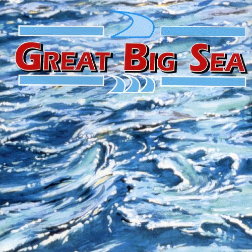 GREAT BIG SEA  - GREAT BIG SEA