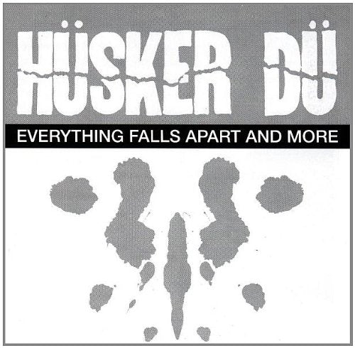 HUSKER DU  - EVERYTHING FALLS APART AND MORE