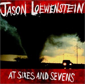 LOEWENSTEIN, JASON (SEBADOH)  - AT SIXES AND SEVENS