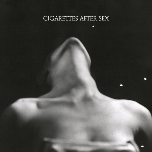 CIGARETTES AFTER SEX  - I,