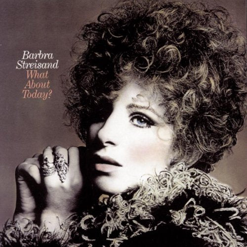 STREISAND, BARBRA - WHAT ABOUT TODAY