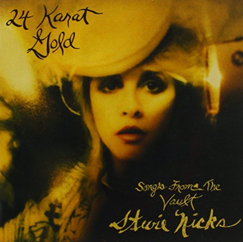 STEVIE NICKS - 24 KARAT GOLD - SONGS FROM THE VAULT