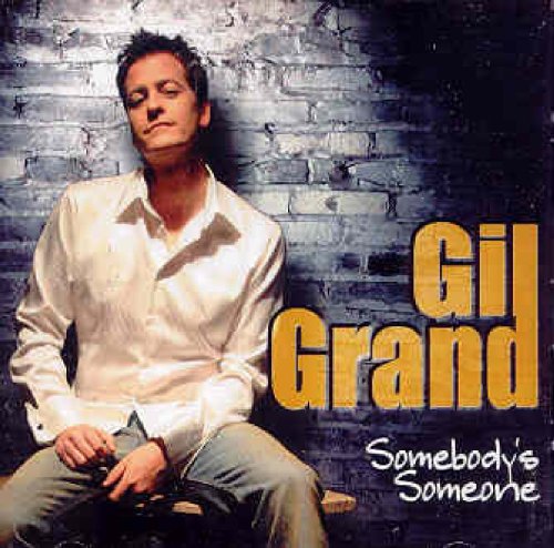 GIL GRAND - SOMEBODY'S SOMEONE