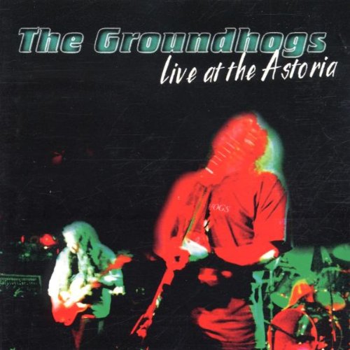 GROUNDHOGS  - LIVE AT THE ASTORIA