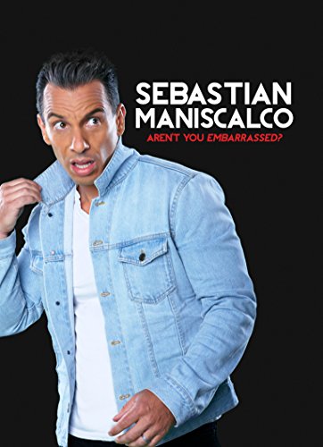 SEBASTIAN MANISCALCO - AREN'T YOU EMBARRASSED?