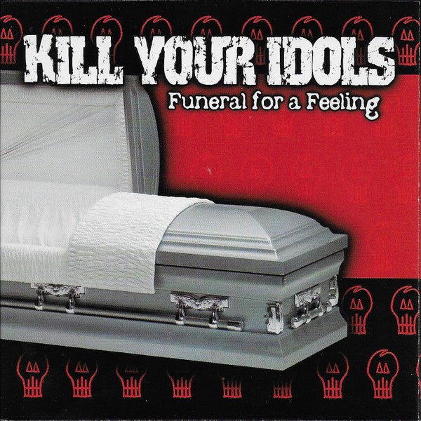 KILL YOUR IDOLS  - FUNERAL FOR A FEELING