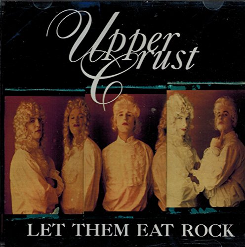 UPPER CRUST - LET THEM EAT ROCK