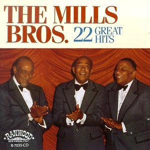 MILLS BROTHERS - 22 GREAT HITS