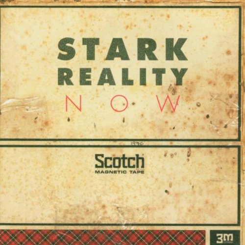 STARK REALITY - NOW