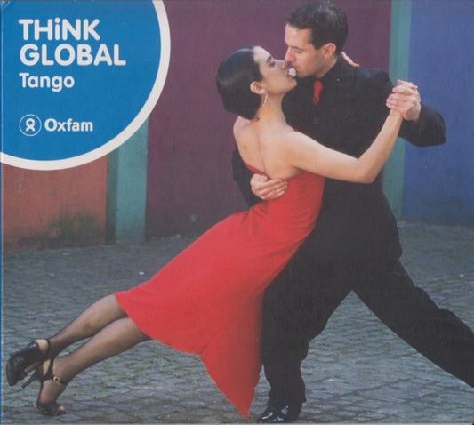 VARIOUS  - THINK GLOBAL TANGO