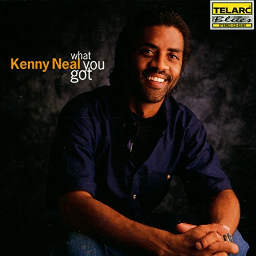 NEAL, KENNY  - WHAT YOU GOT